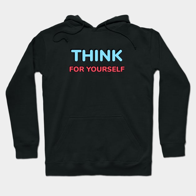 THINK FOR YOURSELF red and blue Hoodie by InspireMe